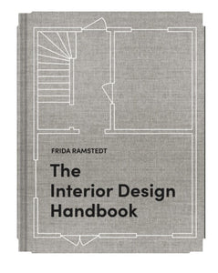 The Interior Design Handbook - Frida Ramstedt